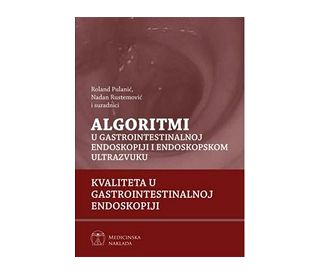 ALGORITMI U GASTROINTESTINALNOJ ENDOSKOPIJI I ENDOSKOPSKOM ULTRAZVUKU, Roland Pulanić, Nadan Rustemović