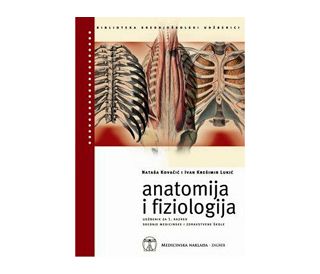 ANATOMIJA I FIZIOLOGIJA, Nataša Kovačić, Ivan Krešimir Lukić