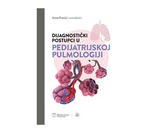 DIJAGNOSTIČKI POSTUPCI U PEDIJATRIJSKOJ PULMOLOGIJI, Ivan Pavić