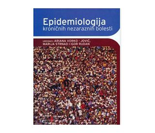 EPIDEMIOLOGIJA KRONIČNIH NEZARAZNIH BOLESTI, Marija Strnad, Ariana Vorko Jović, Igor Rudan