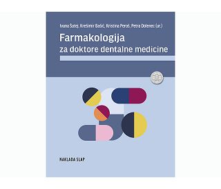 FARMAKOLOGIJA ZA DOKTORE DENTALNE MEDICINE, Krešimir Bašić, Kristina Peroš, Petra Dolenec