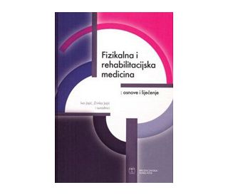 FIZIKALNA I REHABILITACIJSKA MEDICINA, Ivo Jajić, Zrinka Jajić
