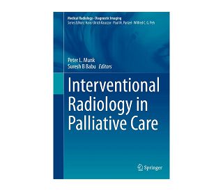 INTERVENTIONAL RADIOLOGY IN PALLIATIVE CARE, Peter L. Munk, Suresh B Babu