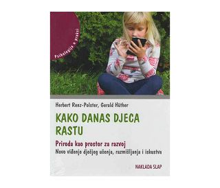 KAKO DANAS DJECA RASTU, Herbert Renz-Polster, Gerald Hüther