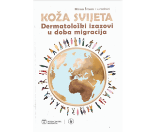 KOŽA SVIJETA (Dermatološki izazovi u doba migracija), Mirna Šitum