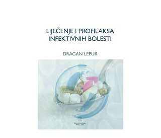 LIJEČENJE I PROFILAKSA INFEKTIVNIH BOLESTI, Dragan Lepur