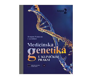 MEDICINSKA GENETIKA U KLINIČKOJ PRAKSI, 2. knjiga, Dragan Primorac