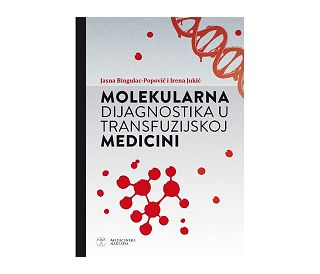 MOLEKULARNA DIJAGNOSTIKA U TRANSFUZIJSKOJ MEDICINI, Jasna Bingulac-Popović, Irena Jukić