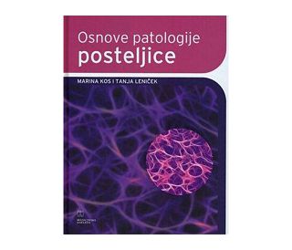 OSNOVE PATOLOGIJE POSTELJICE, Marina Kos, Tanja Leniček
