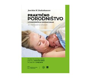 PRAKTIČNO PORODNIŠTVO S PORODNIČKIM OPERACIJAMA, Joachim W. Dudenhausen