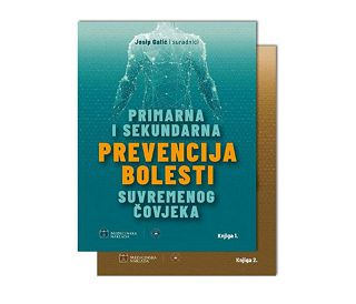 PRIMARNA I SEKUNDARNA PREVENCIJA BOLESTI SUVREMENOG ČOVJEKA, KNJIGA 1. I KNJIGA 2.