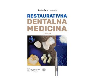 RESTAURATIVNA DENTALNA MEDICINA, 2. IZDANJE, Zrinka Tarle