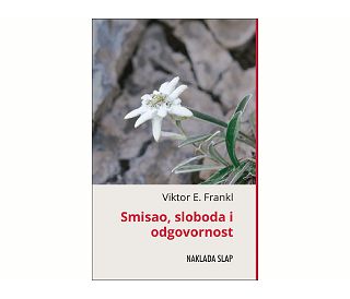 SMISAO, SLOBODA I ODGOVORNOST, Viktor E. Frankl