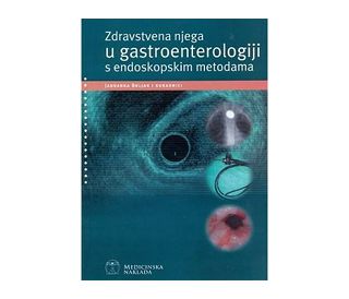 ZDRAVSTVENA NJEGA U GASTROENTEROLOGIJI S ENDOSKOPSKIM METODAMA, Jadranka Brljak