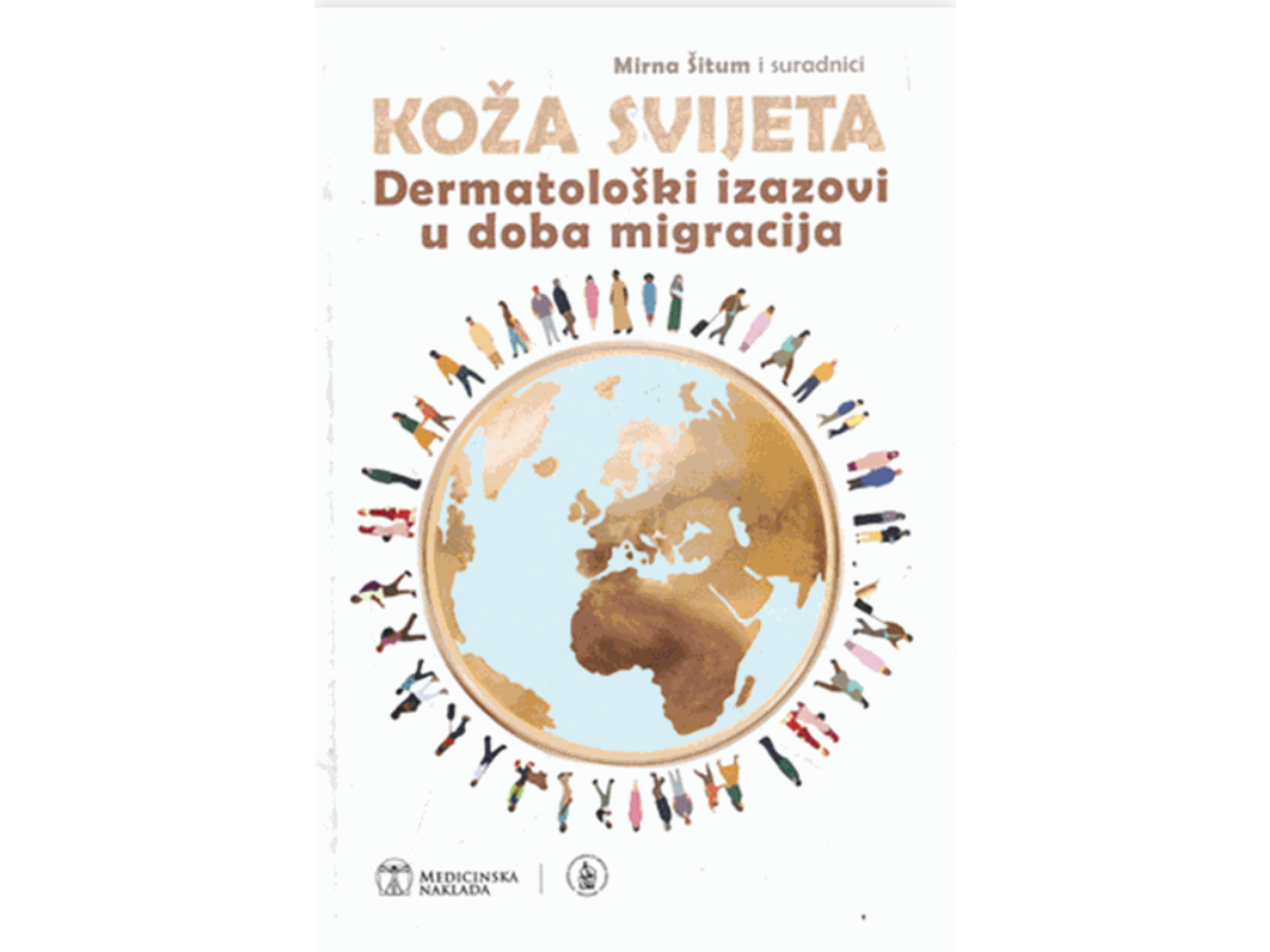 KOŽA SVIJETA (Dermatološki izazovi u doba migracija), Mirna Šitum