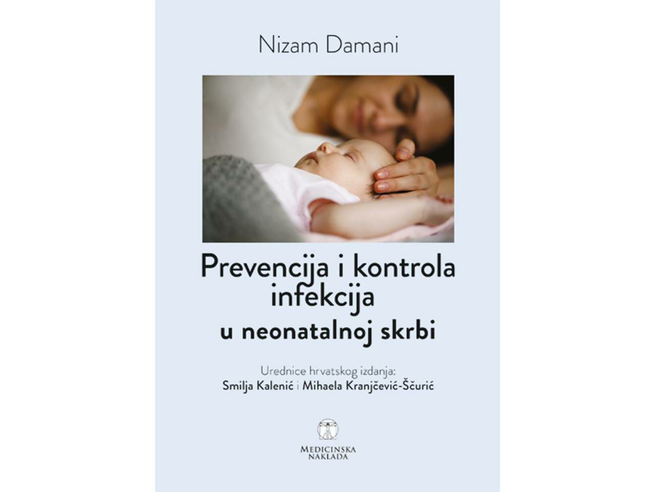 PREVENCIJA I KONTROLA INFEKCIJA U NEONATALNOJ SKRBI, Nizam Damani